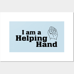 I Am a Helping Hand Posters and Art